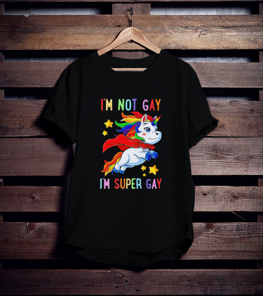 I'm Not Gay I'm Super Gay Unicorn Rainbow Cape And Stars T-Shirt