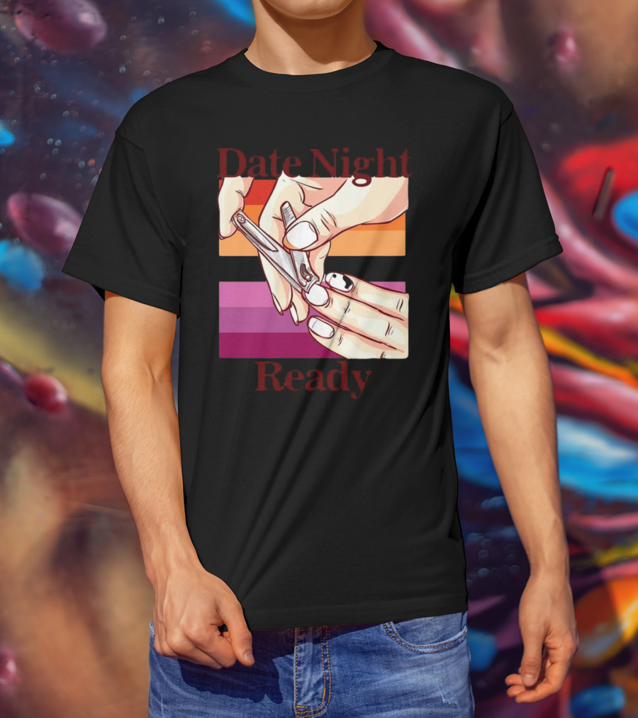 Date Night Ready Lesbian Flag Nail Clipper T-Shirt