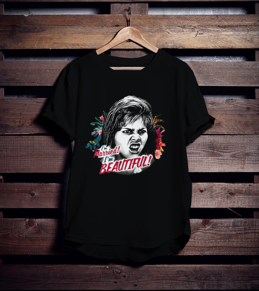 I’m Married I’m Beautiful Angry Woman Floral Background T-Shirt