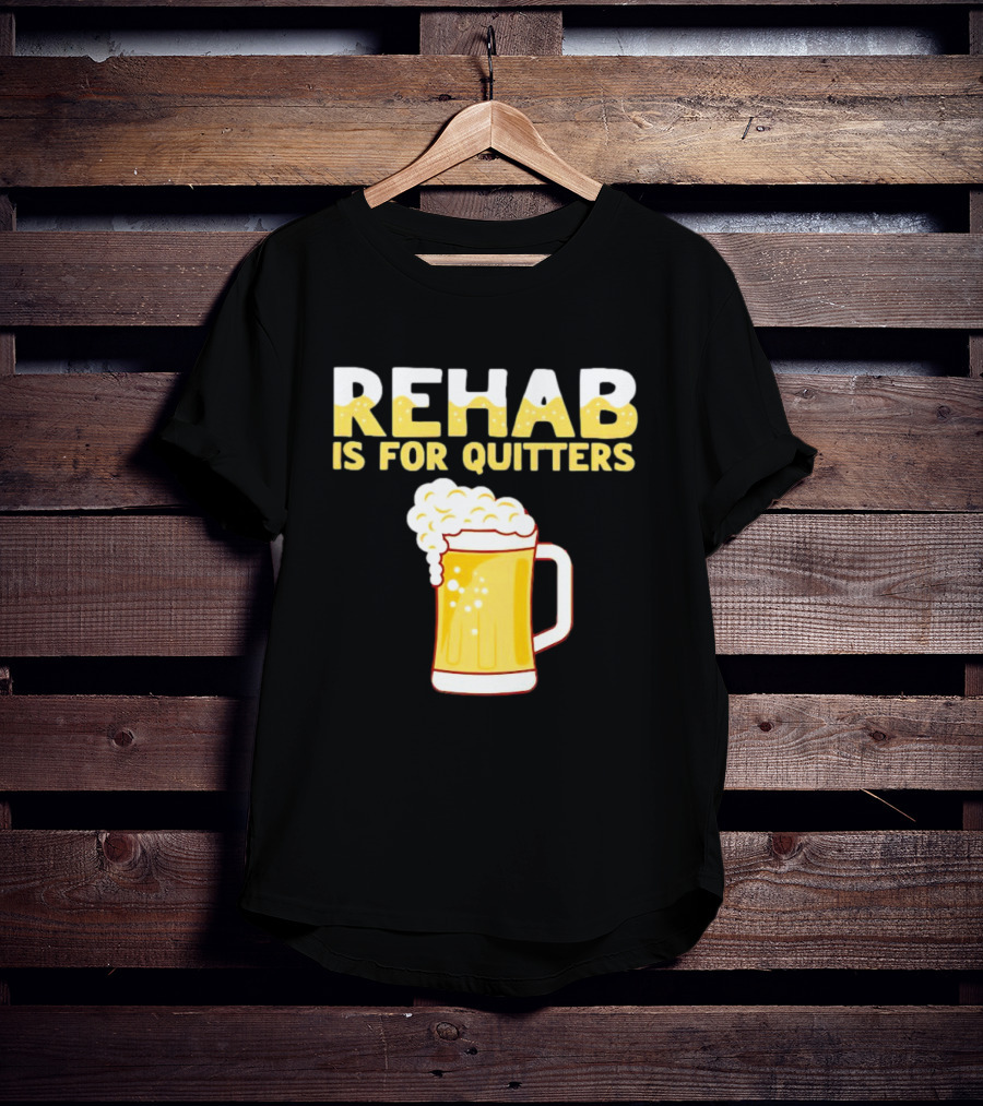 REHAB IS FOR QUITTERS Beer Mug Bubbles T-Shirt