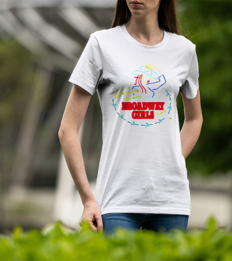 Morgan Wallen Leave Them Broadway Girls Alone Neon Cowgirl Barbed Wire T-Shirt