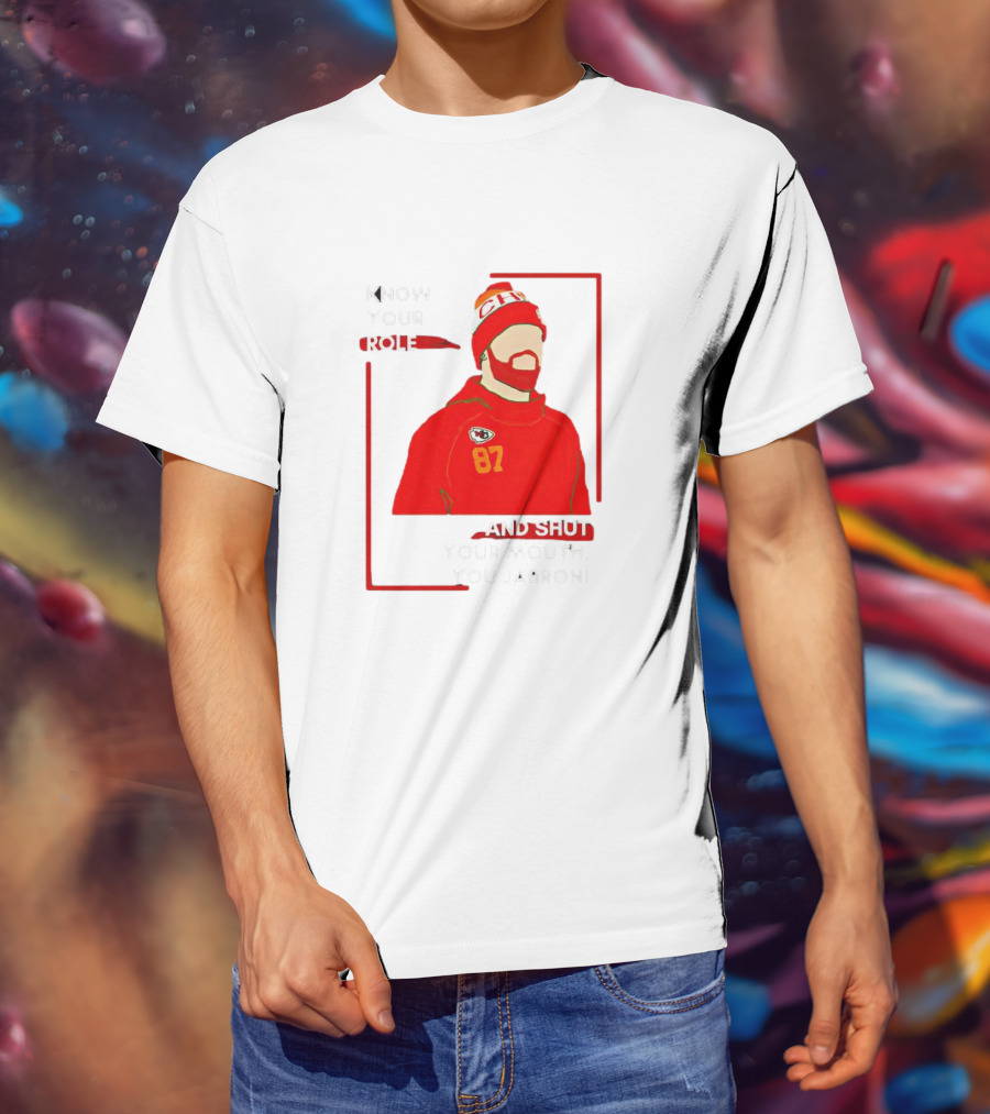 Know Your Role And Shut Your Mouth You Jabroni 87 Chiefs T-Shirt