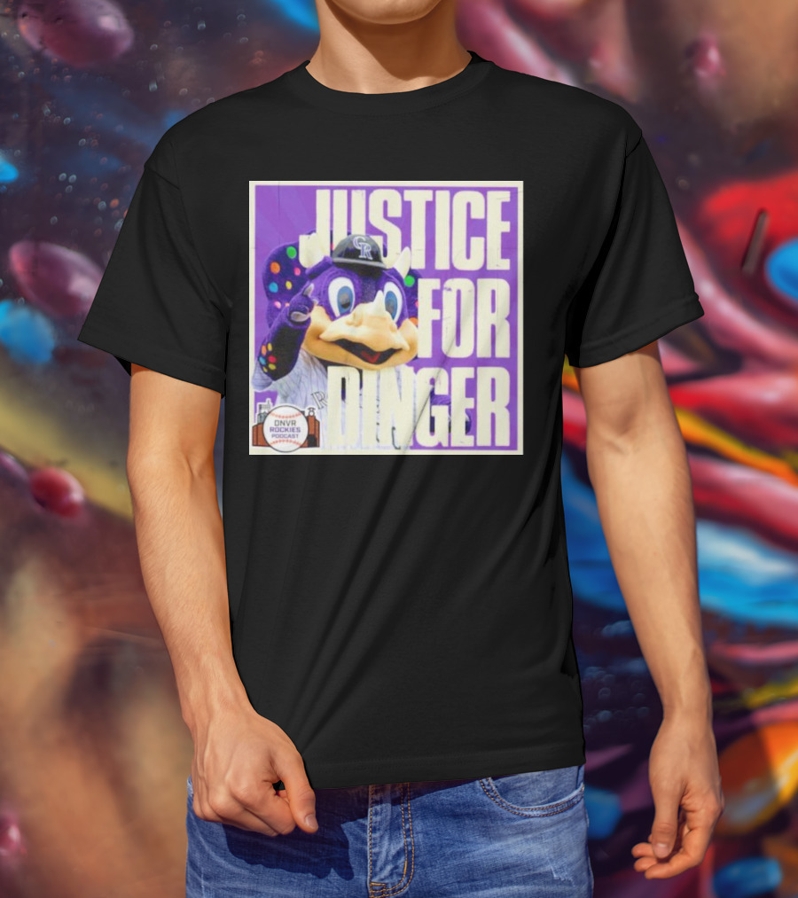 Colorado Rockies Justice For Dinger DNVR Rockies Podcast T-Shirt