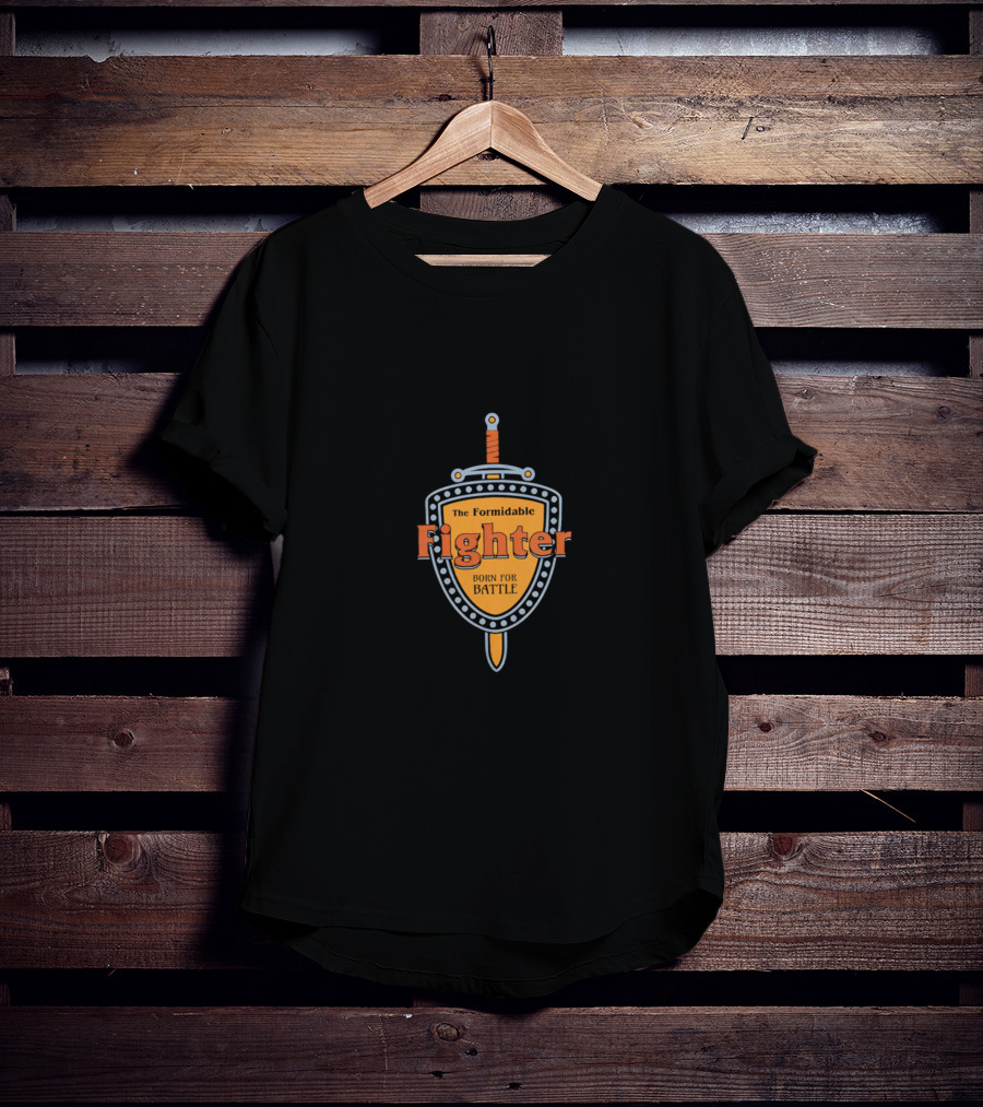 The Formidable Fighter Born For Battle T-Shirt