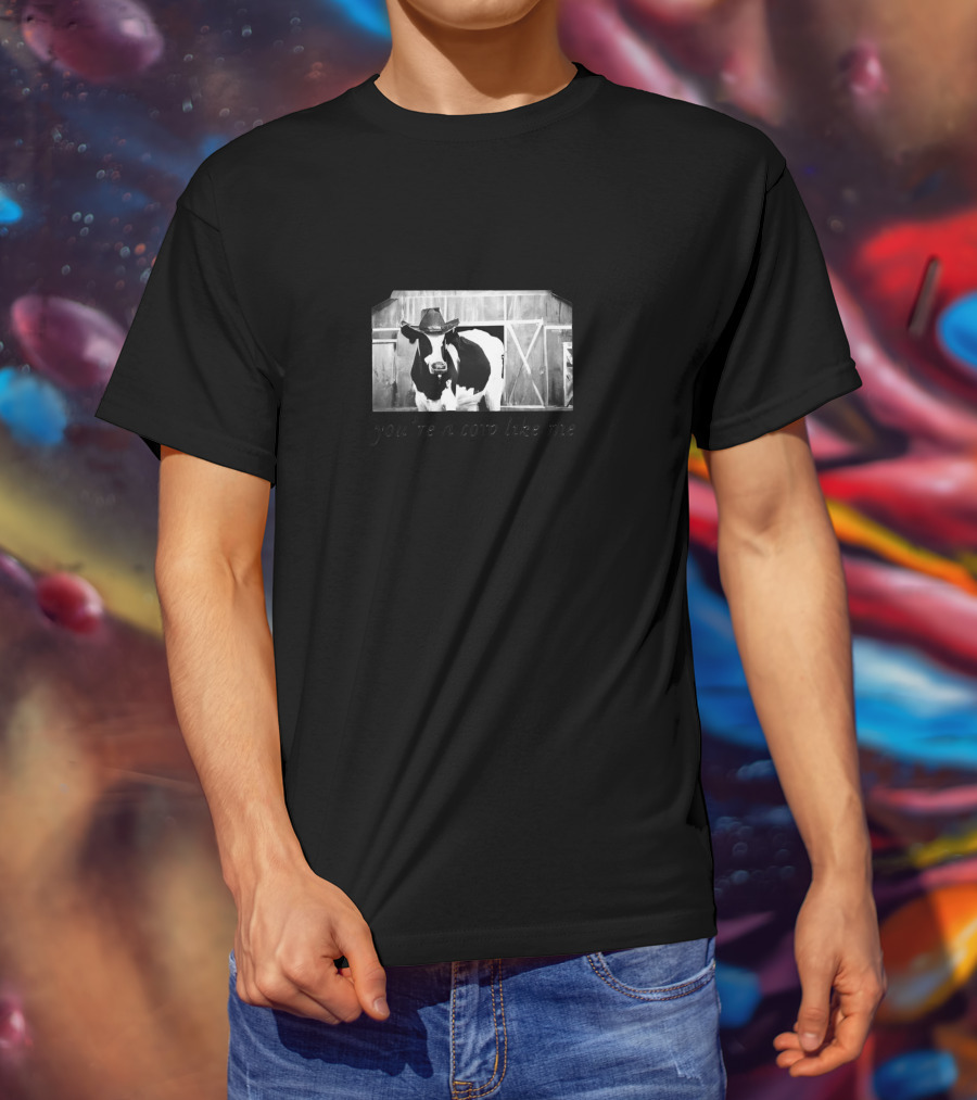You’re A Cow Like Me Cowboy Hat Barn Scene T-Shirt