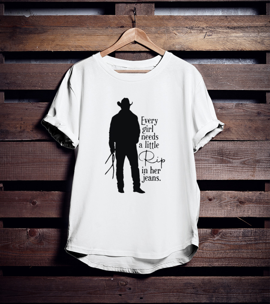 Every Girl Needs A Little Rip In Her Jeans T-Shirt