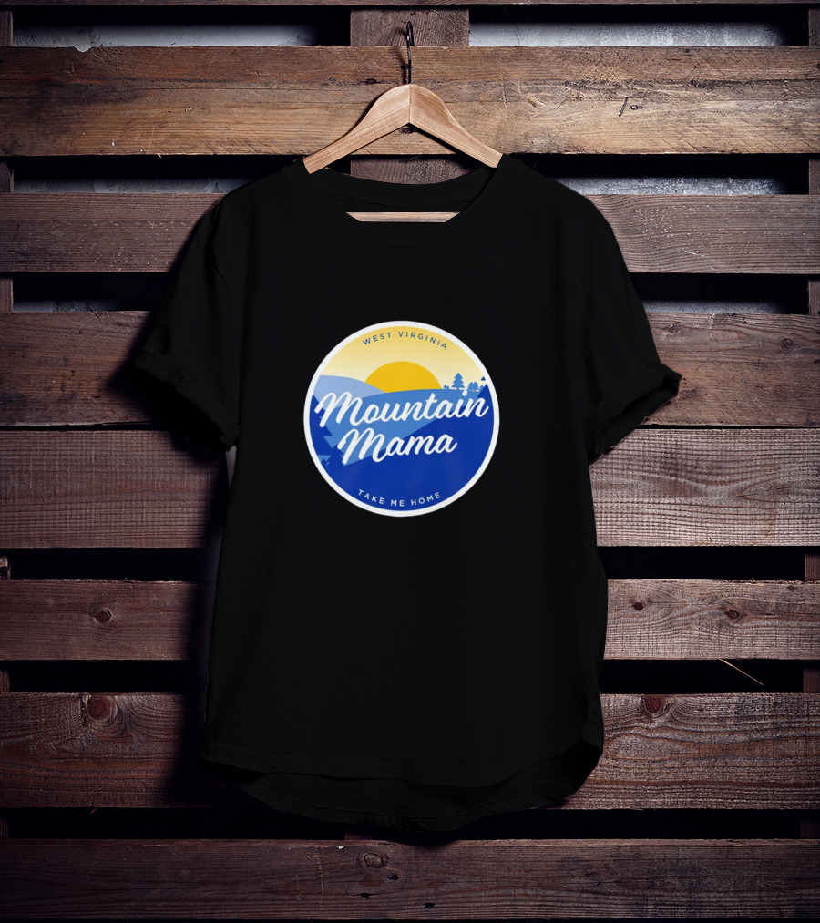 West Virginia Mountain Mama Take Me Home T-Shirt