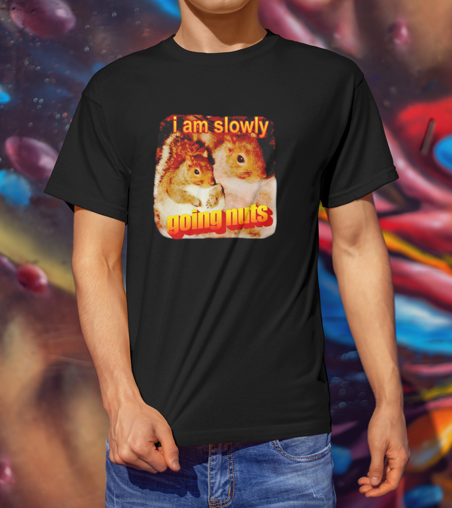 I Am Slowly Going Nuts Squirrel Duo T-Shirt