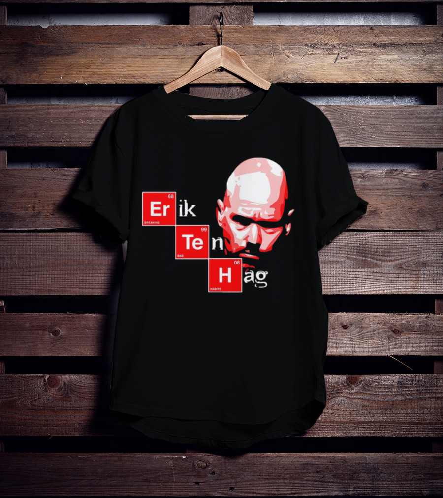 Erik Ten Hag Breaking Bad Habits Chemistry Elements T-Shirt