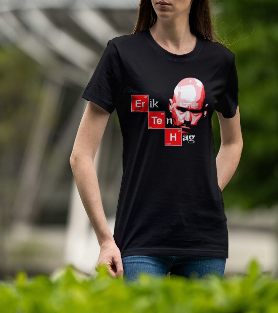 Erik Ten Hag Breaking Bad Habits Chemistry Elements T-Shirt