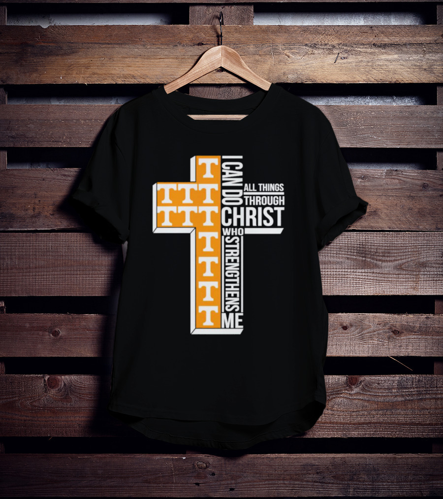 Tennessee Volunteers I Can Do All Things Through Christ Who Strengthens Me Cross T-Shirt
