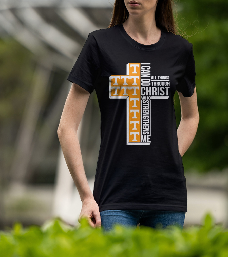 Tennessee Volunteers I Can Do All Things Through Christ Who Strengthens Me Cross T-Shirt