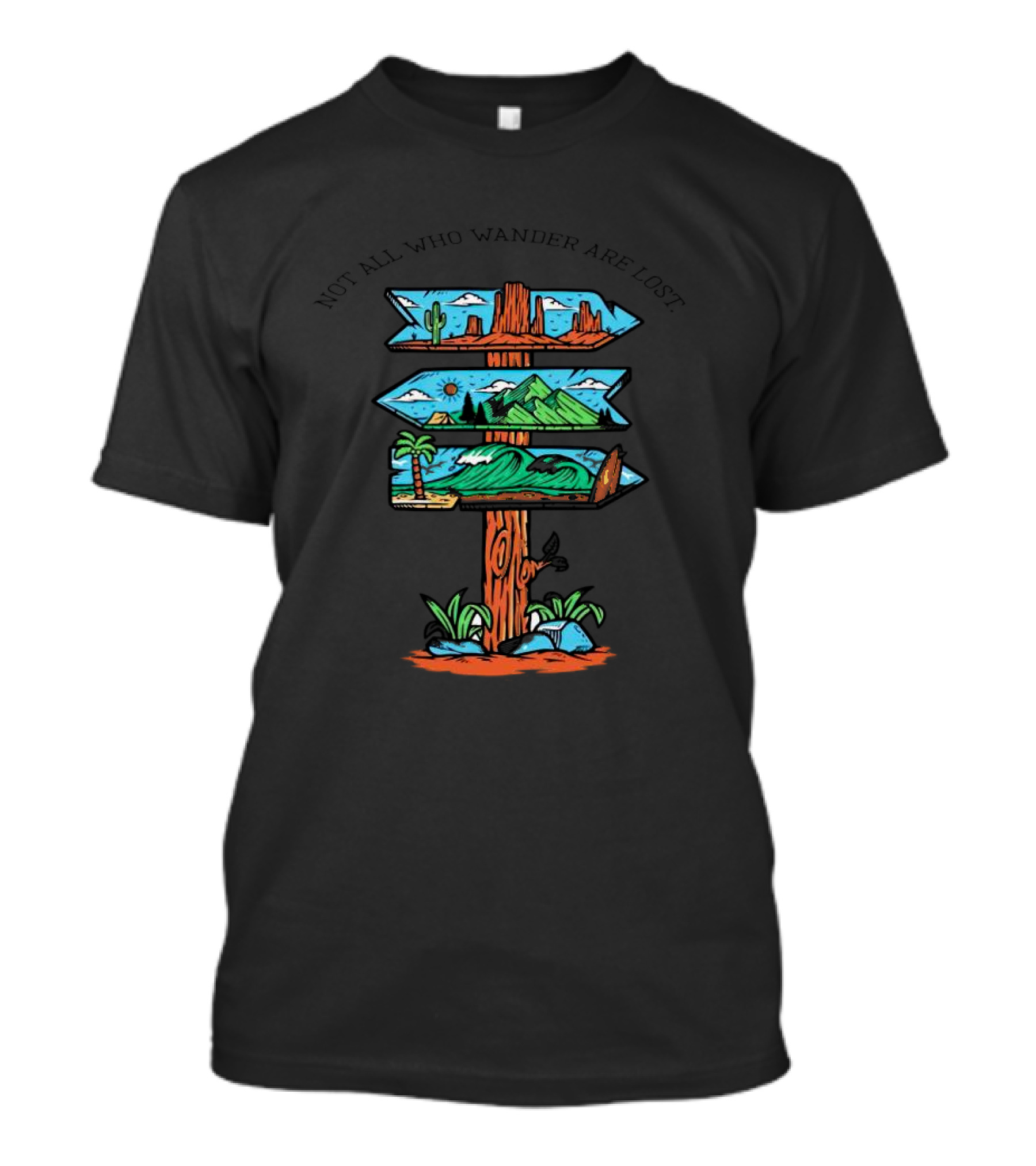 Not All Who Wander Are Lost Signpost Desert Mountains Beach Nature T-Shirt
