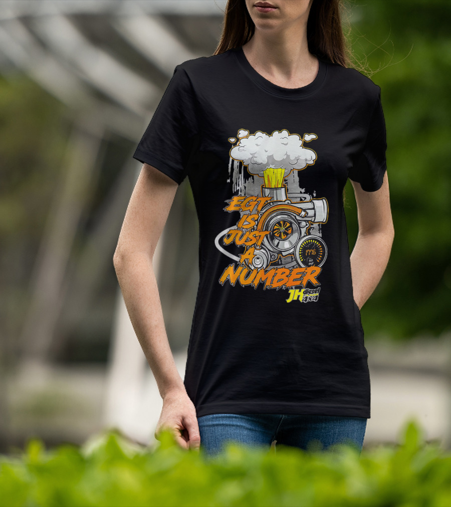 EGT Is Just A Number JH Diesel 4x4 Turbo Engine T-Shirt