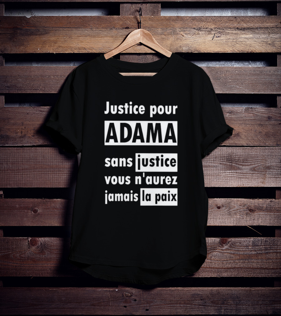 Justice Pour Adama Sans Justice Vous N’Aurez Jamais La Paix T-Shirt