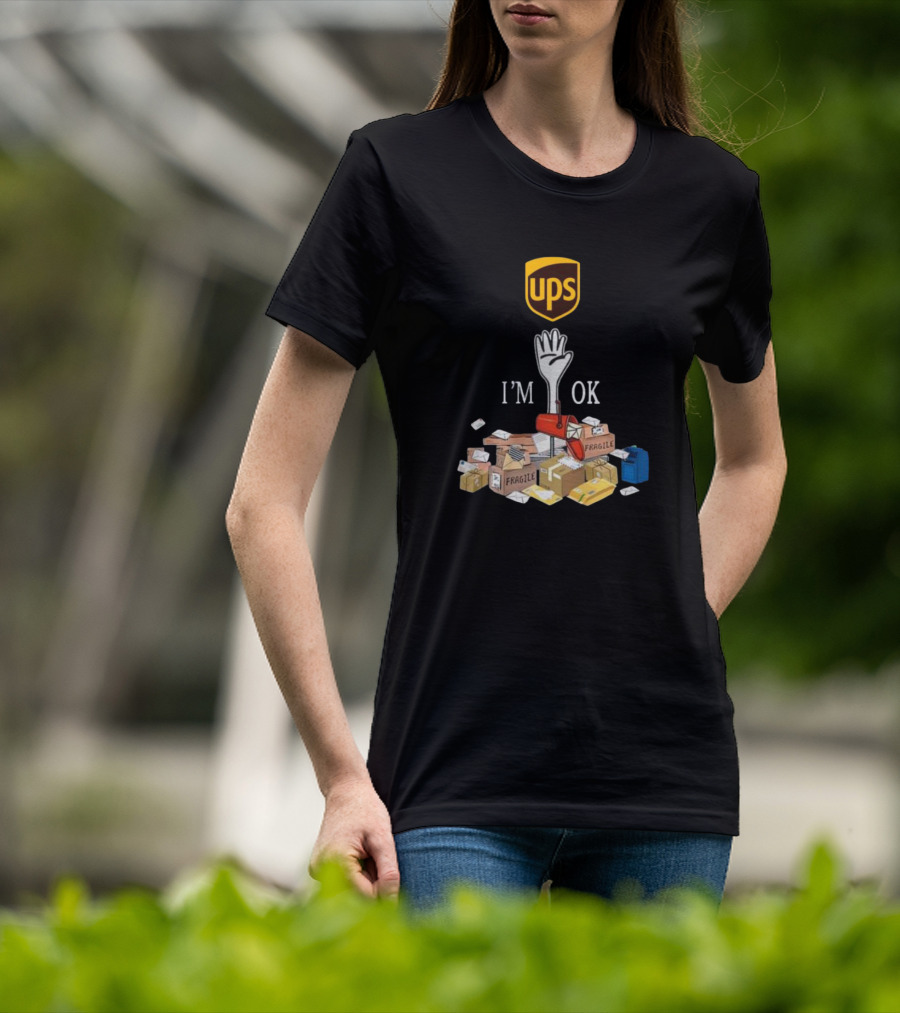 UPS I'm OK Full Of Packages United Parcel Service T-Shirt