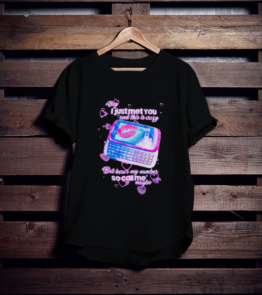 Hey I Just Met You And This Is Crazy But Here's My Number So Call Me Maybe Retro Phone T-Shirt
