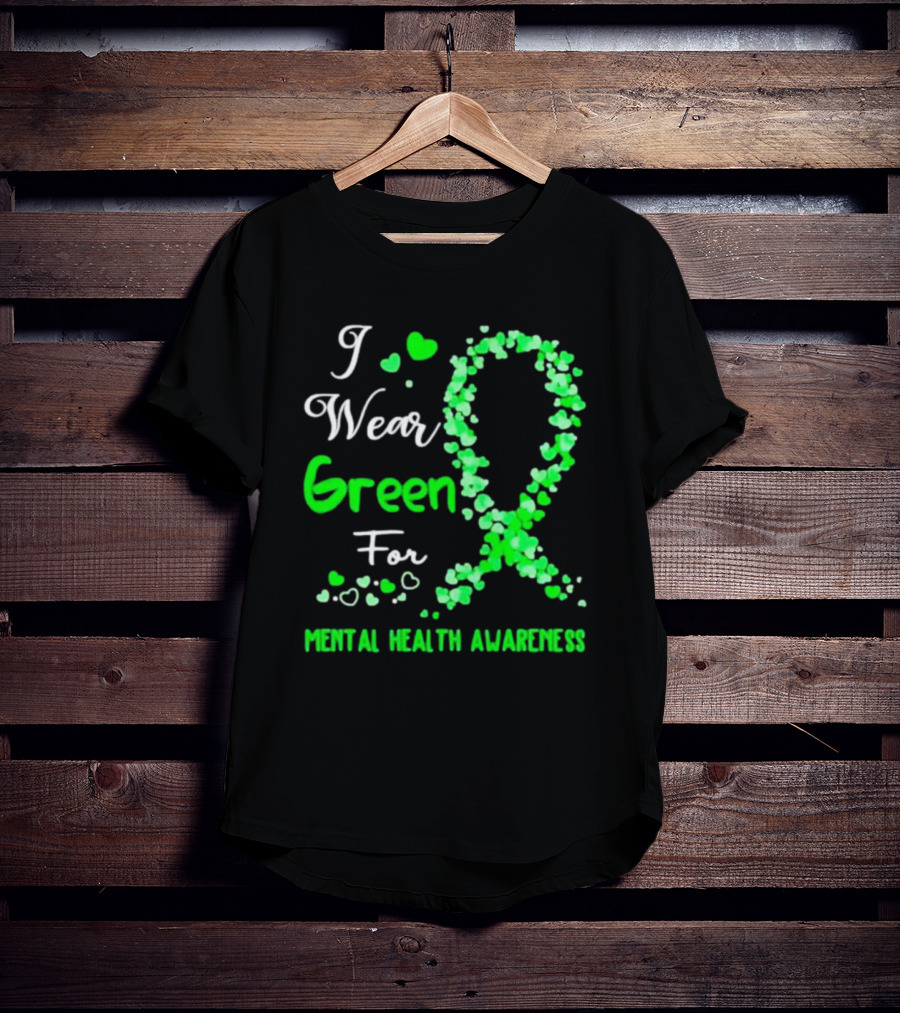 I Wear Green For Mental Health Awareness With Ribbon And Hearts T-Shirt