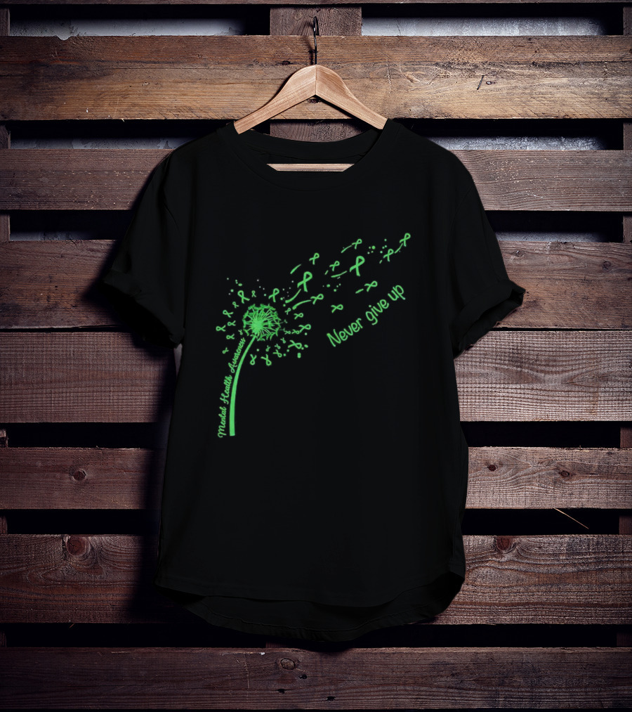Mental Health Awareness Dandelion Green Ribbon Never Give Up T-Shirt