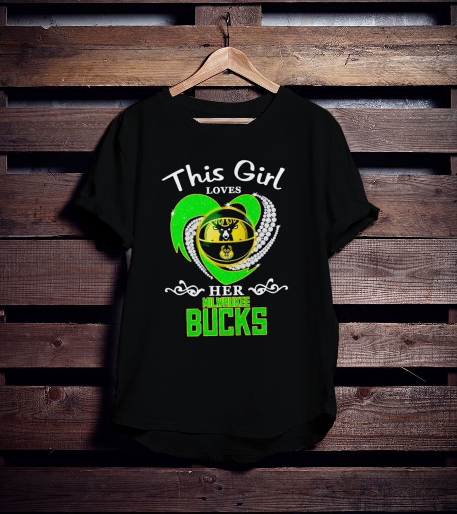 This Girl Loves Her Milwaukee Bucks Heart With Diamonds T-Shirt