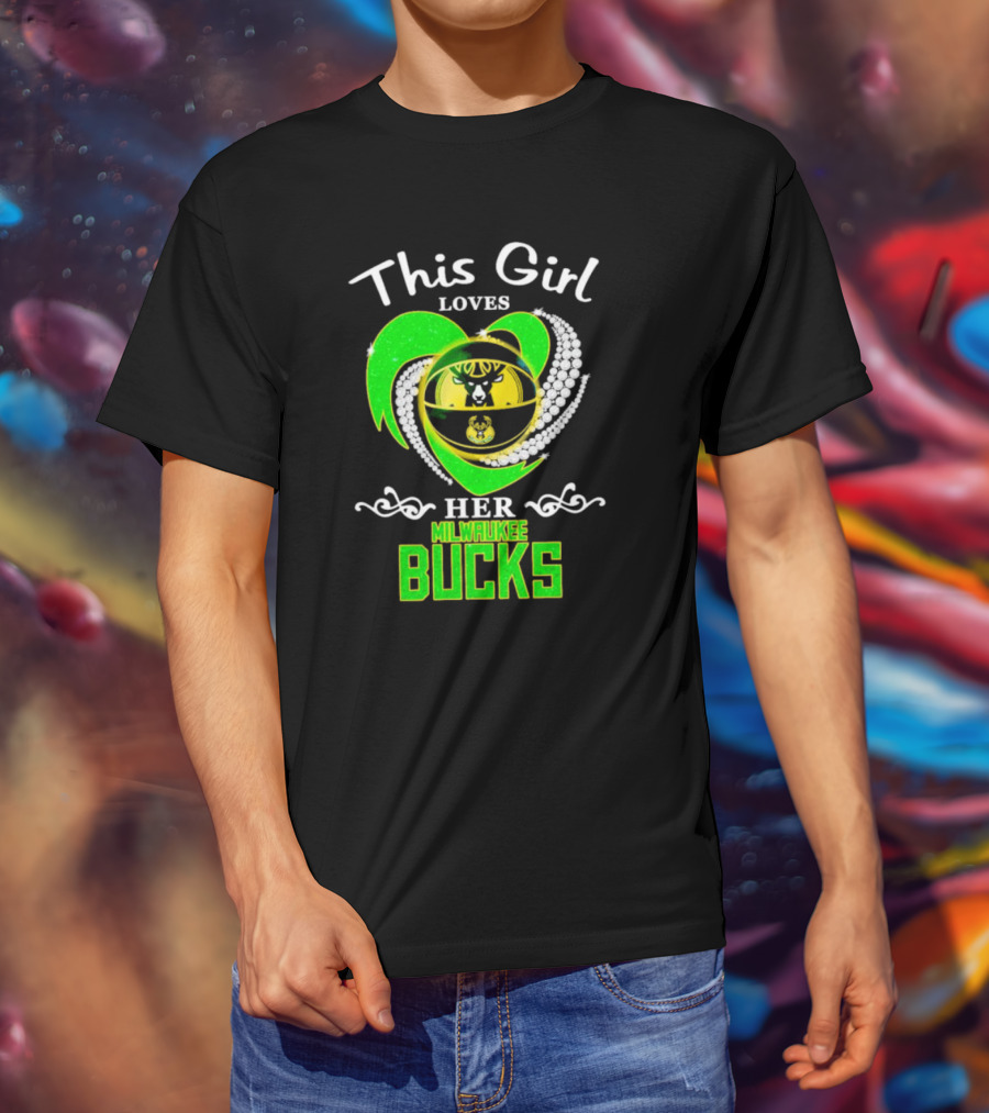 This Girl Loves Her Milwaukee Bucks Heart With Diamonds T-Shirt