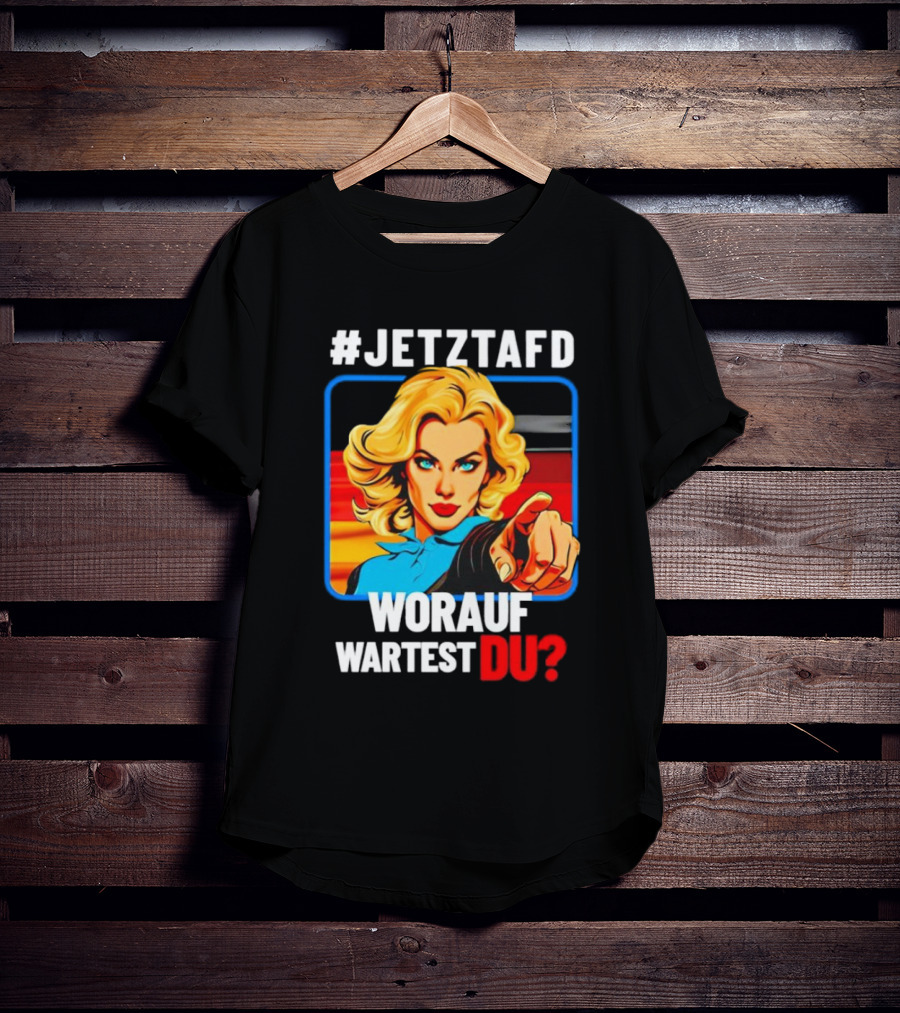 JETZTAFD Worauf Wartest Du? Pop Art Blonde Woman Pointing T-Shirt