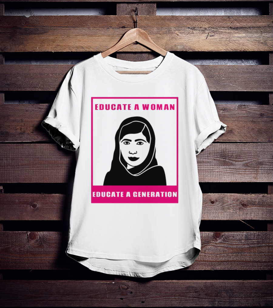 Educate A Woman Educate A Generation Malala Yousafzai T-Shirt