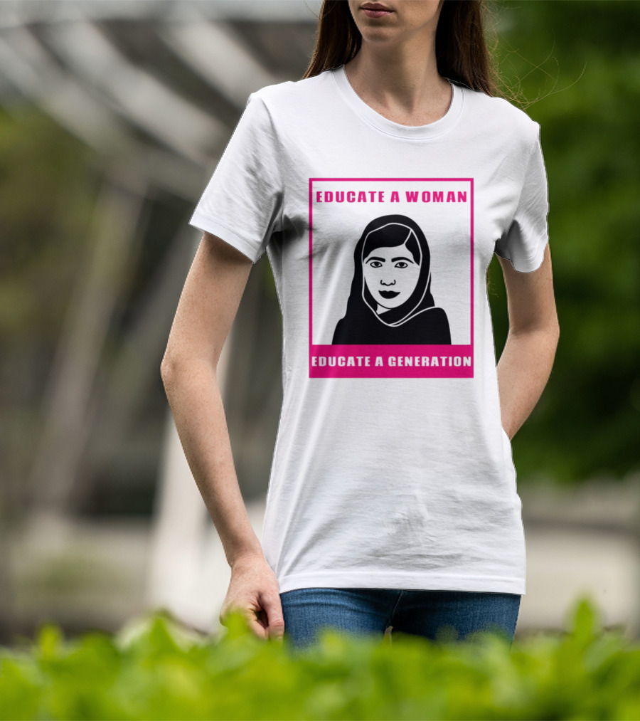 Educate A Woman Educate A Generation Malala Yousafzai T-Shirt