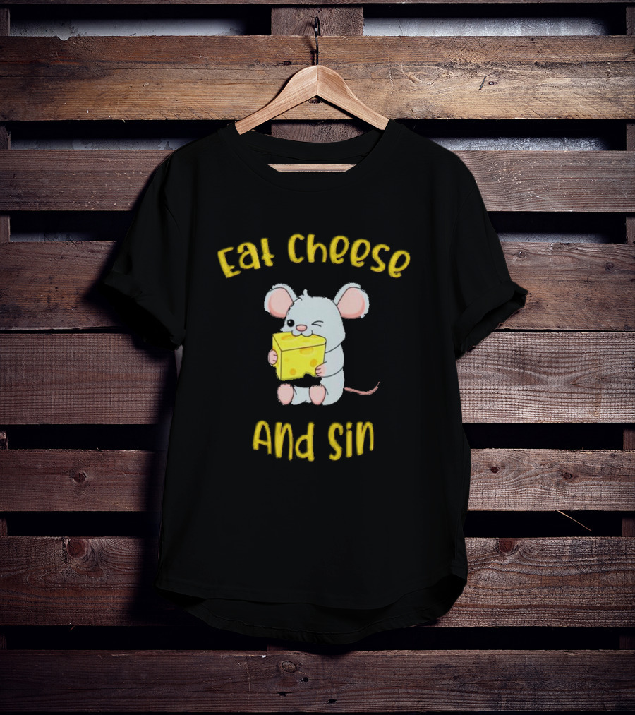 Eat Cheese And Sin Mouse Holding Cheese T-Shirt