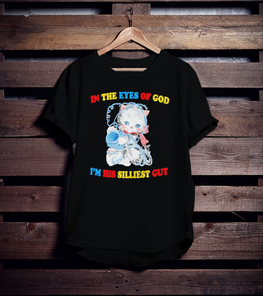 IN THE EYES OF GOD I'M HIS SILLIEST GUY Cat With Yarn Playful T-Shirt
