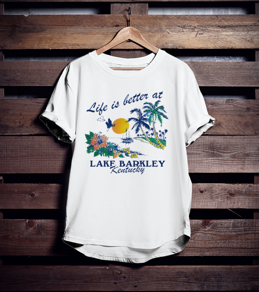Life Is Better At Lake Barkley Kentucky With Tropical Sunset And Flowers T-Shirt
