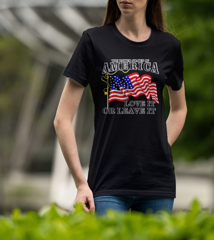 The United States Of America American Flag Love It Or Leave It T-Shirt