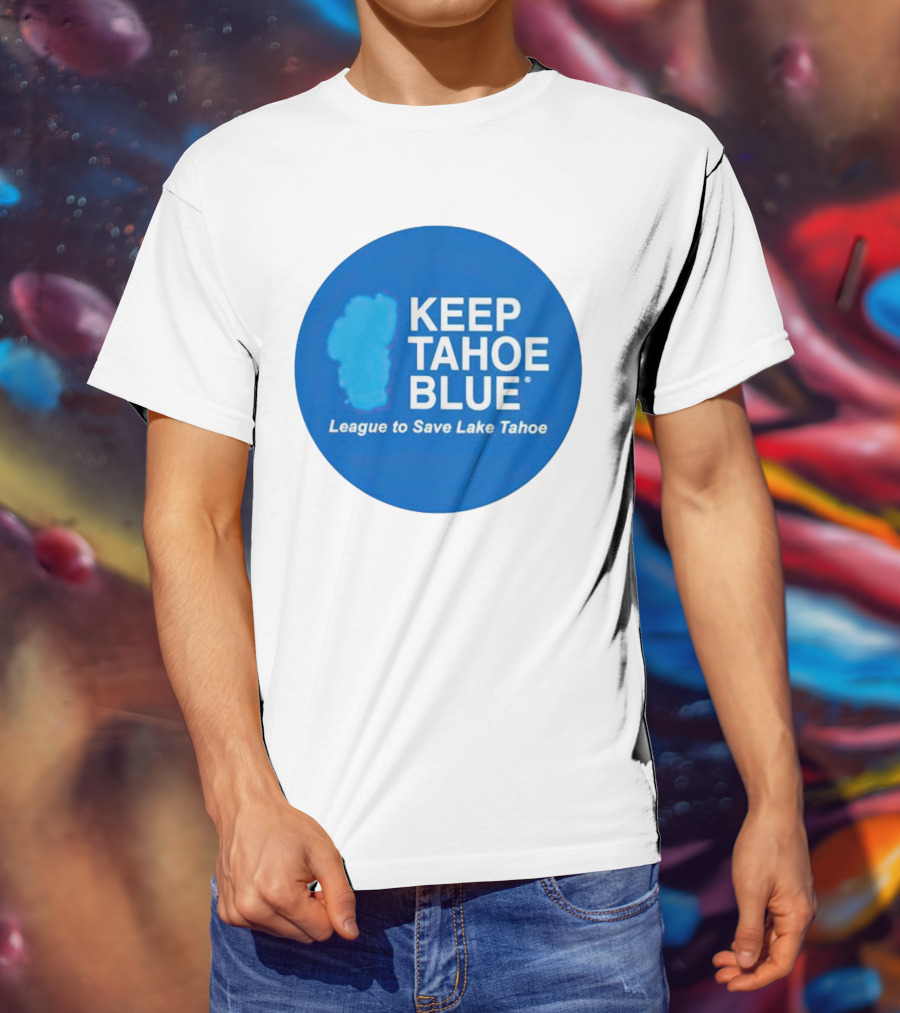 Keep Tahoe Blue League To Save Lake Tahoe T-Shirt