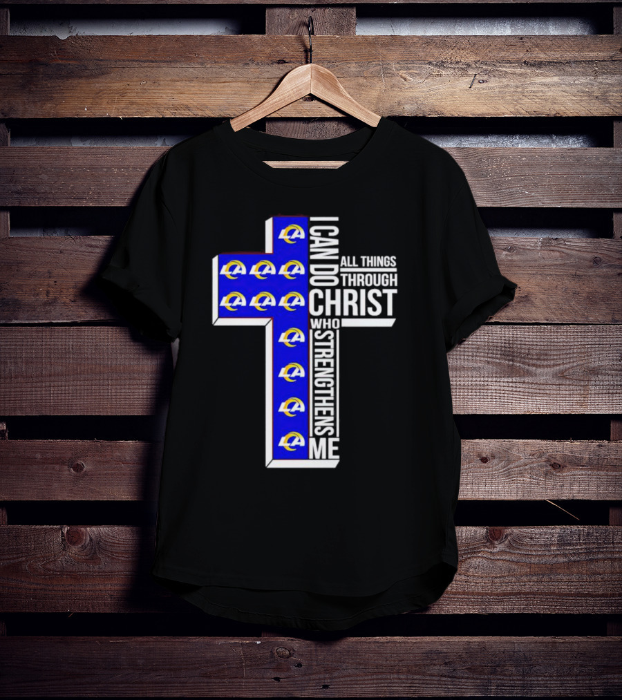 Los Angeles Rams I Can Do All Things Through Christ Who Strengthens Me Cross T-Shirt