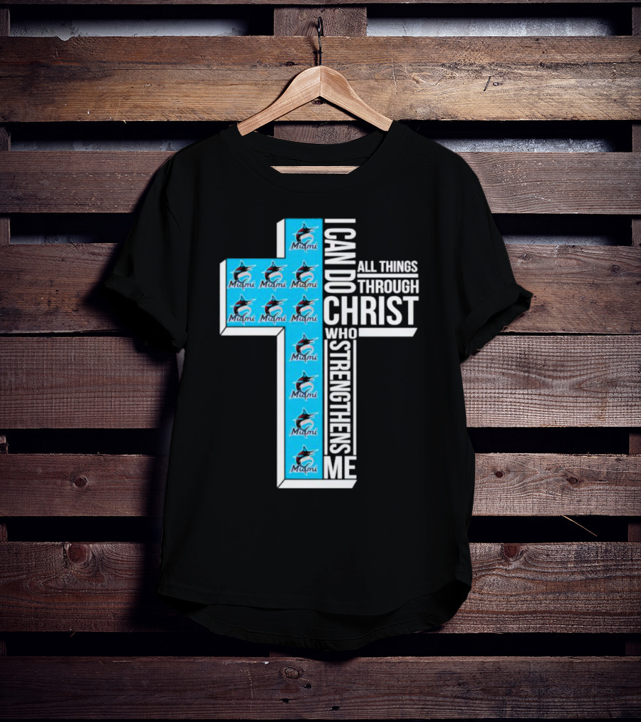 Miami Marlins I Can Do All Things Through Christ Logo Cross T-Shirt