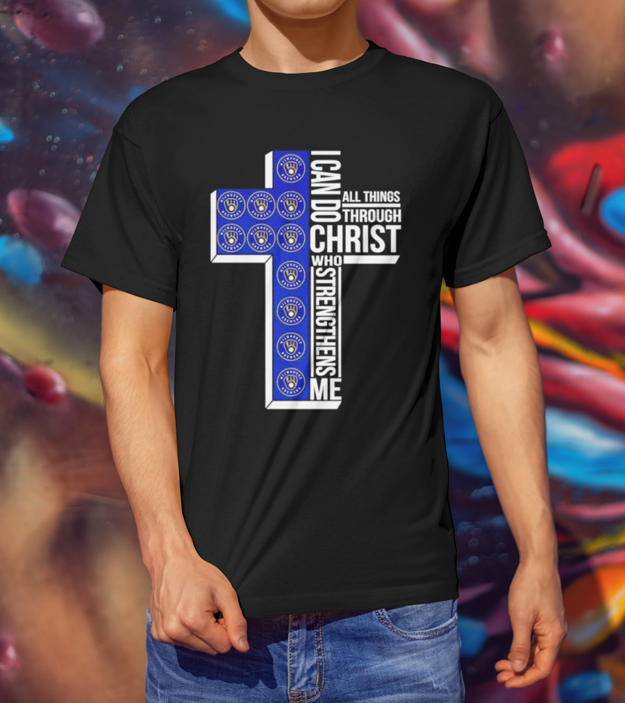 Milwaukee Brewers I Can Do All Things Through Christ Who Strengthens Me Cross T-Shirt