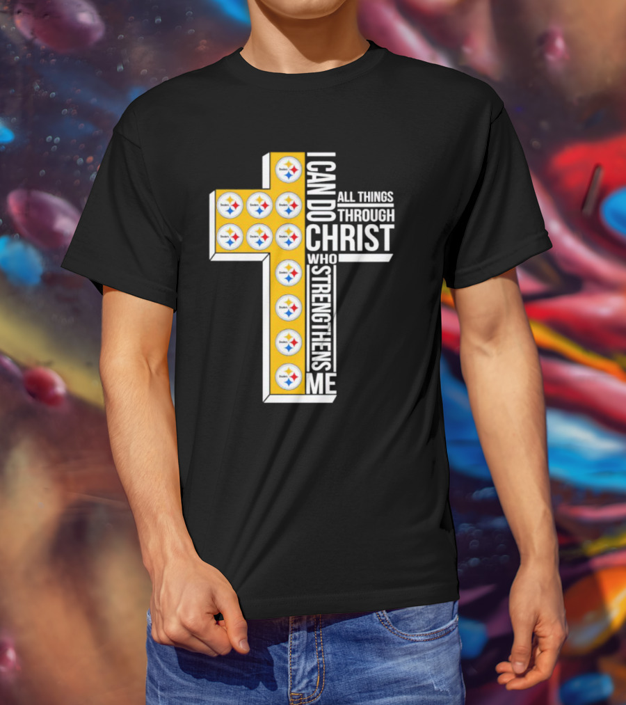 Pittsburgh Steelers I Can Do All Things Through Christ Who Strengthens Me Cross T-Shirt