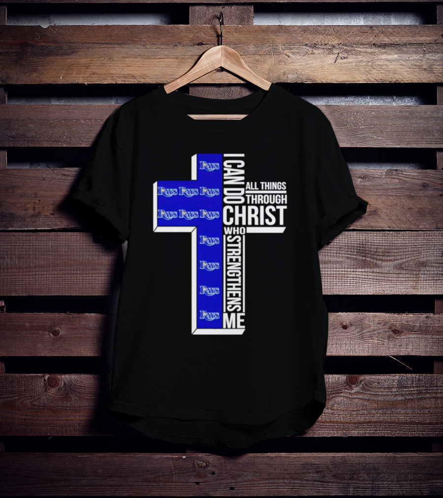 Tampa Bay Rays I Can Do All Things Through Christ Who Strengthens Me Cross T-Shirt