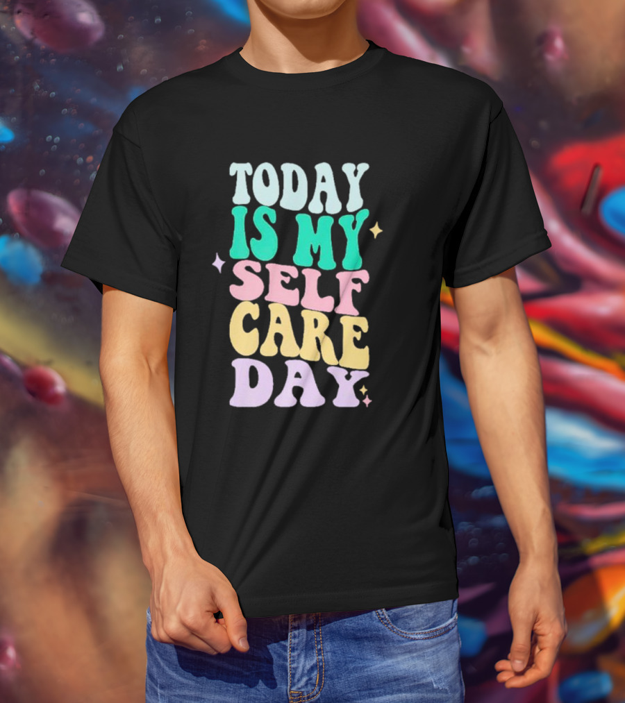 Today Is My Self Care Day Retro Colorful Groovy Typography T-Shirt
