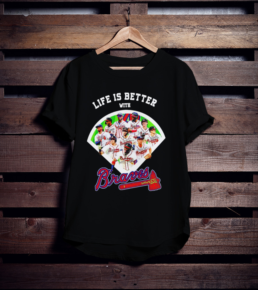 Life Is Better With Braves Players T-Shirt