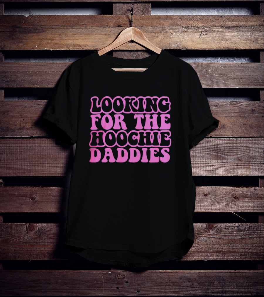 Looking For The Hoochie Daddies Retro T-Shirt