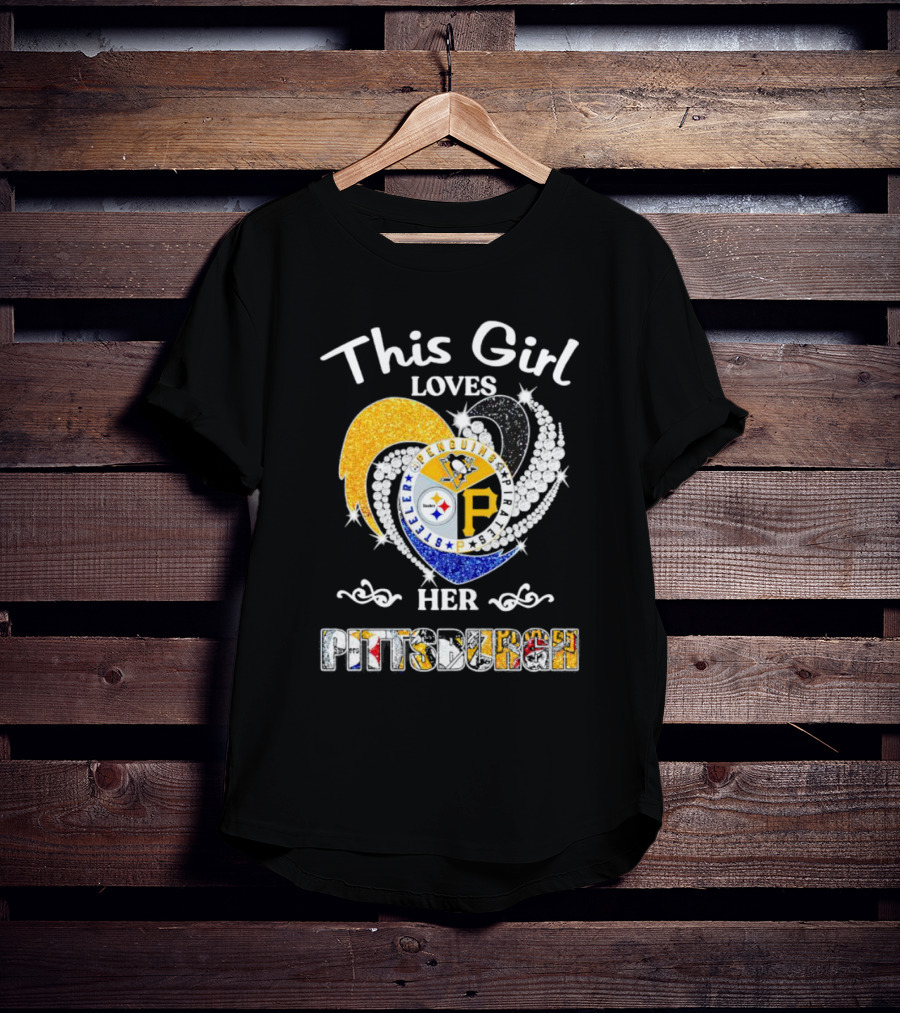 This Girl Loves Her Pittsburgh Steelers Penguins Pirates T-Shirt
