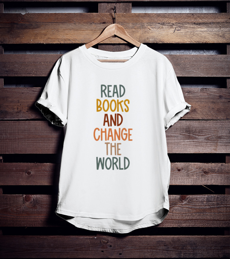 Read Books And Change The World Typography Inspirational Message T-Shirt