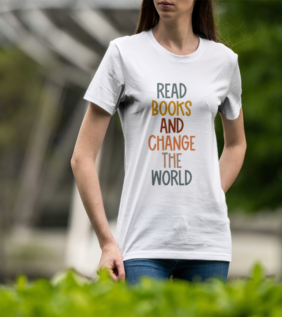 Read Books And Change The World Typography Inspirational Message T-Shirt