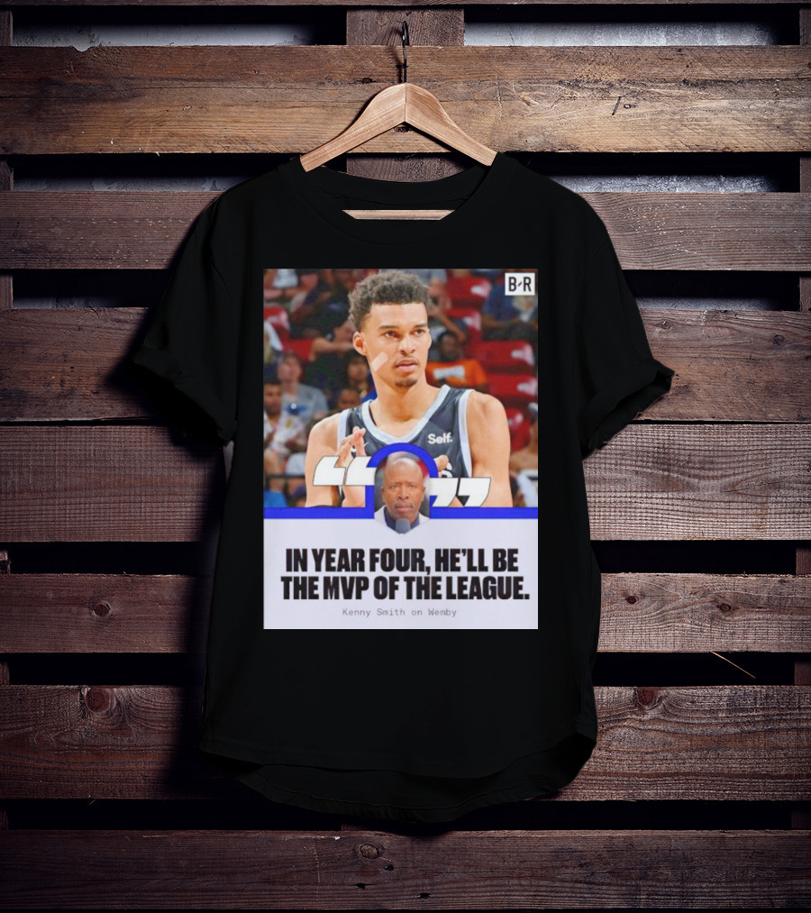 Kenny Smith On Wemby In Year Four He’ll Be The MVP Of The League T-Shirt