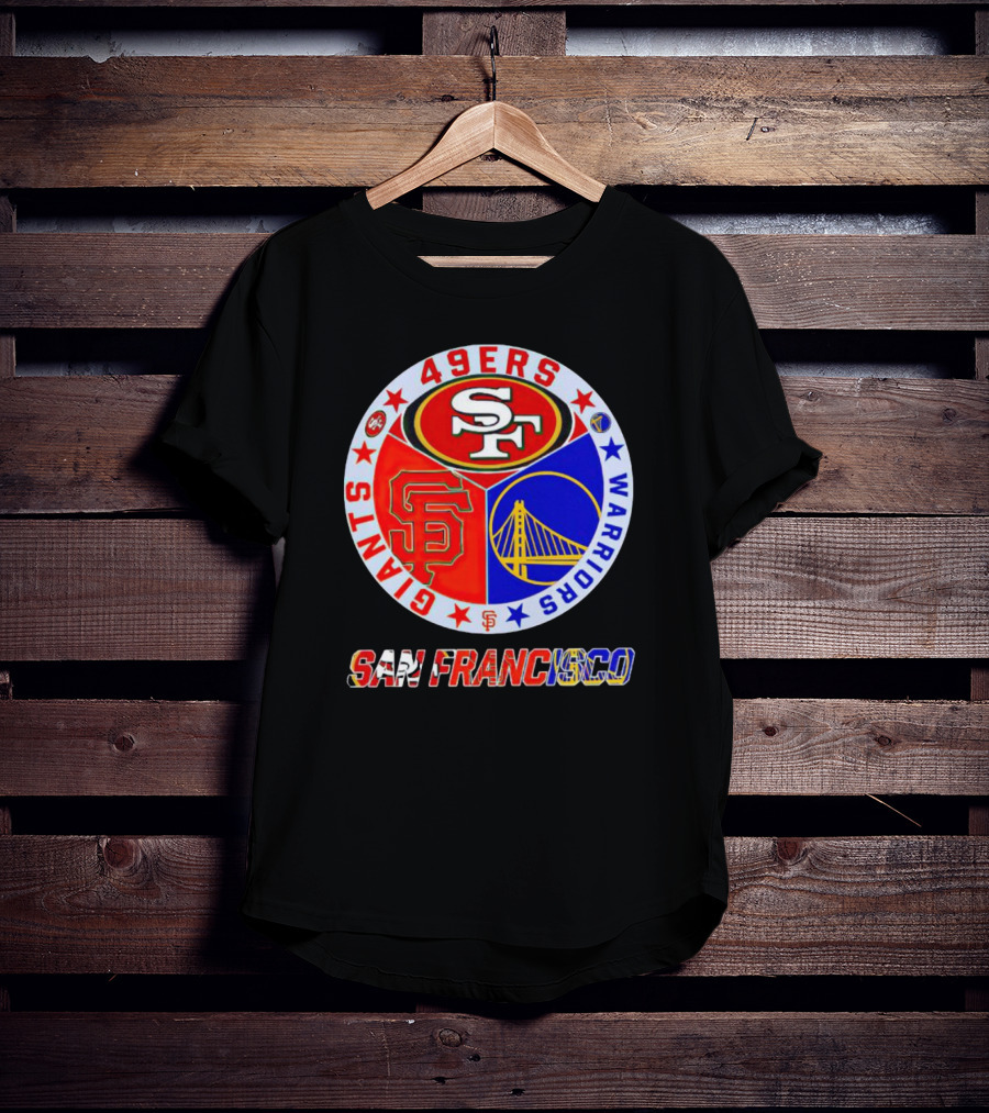 San Francisco 49ers Giants Warriors T-Shirt