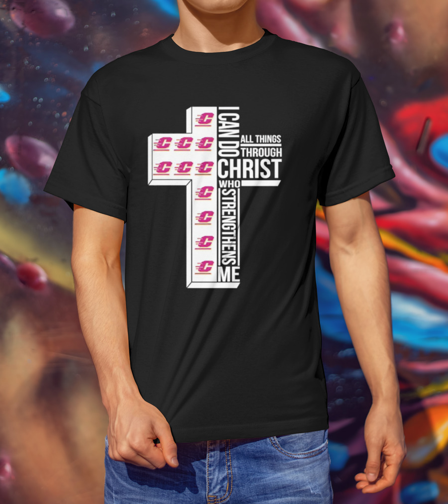 Central Michigan Chippewas I Can Do All Things Through Christ Who Strengthens Me Cross T-Shirt