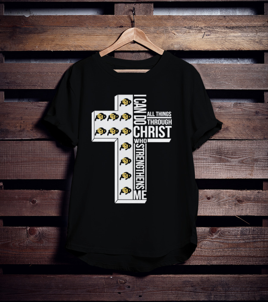 Colorado Buffaloes I Can Do All Things Through Christ Who Strengthens Me Cross Buffaloes T-Shirt
