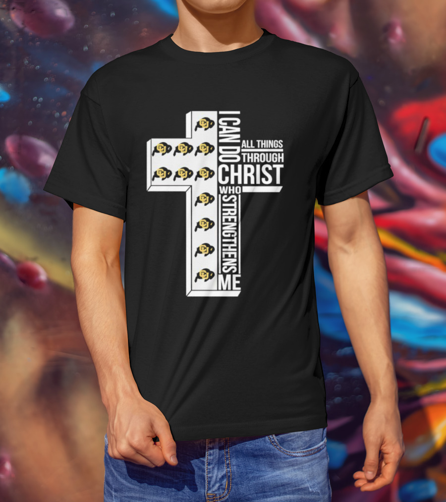 Colorado Buffaloes I Can Do All Things Through Christ Who Strengthens Me Cross Buffaloes T-Shirt