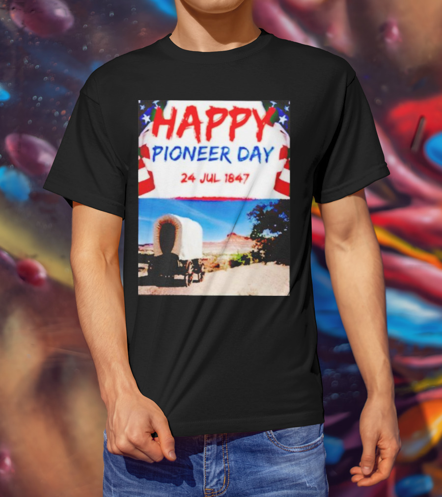 Happy Pioneer Day 24 Jul 1847 Covered Wagon Desert Scene T-Shirt